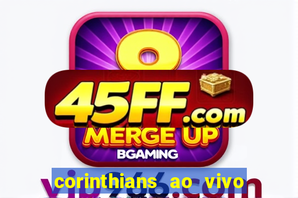 corinthians ao vivo multi canais